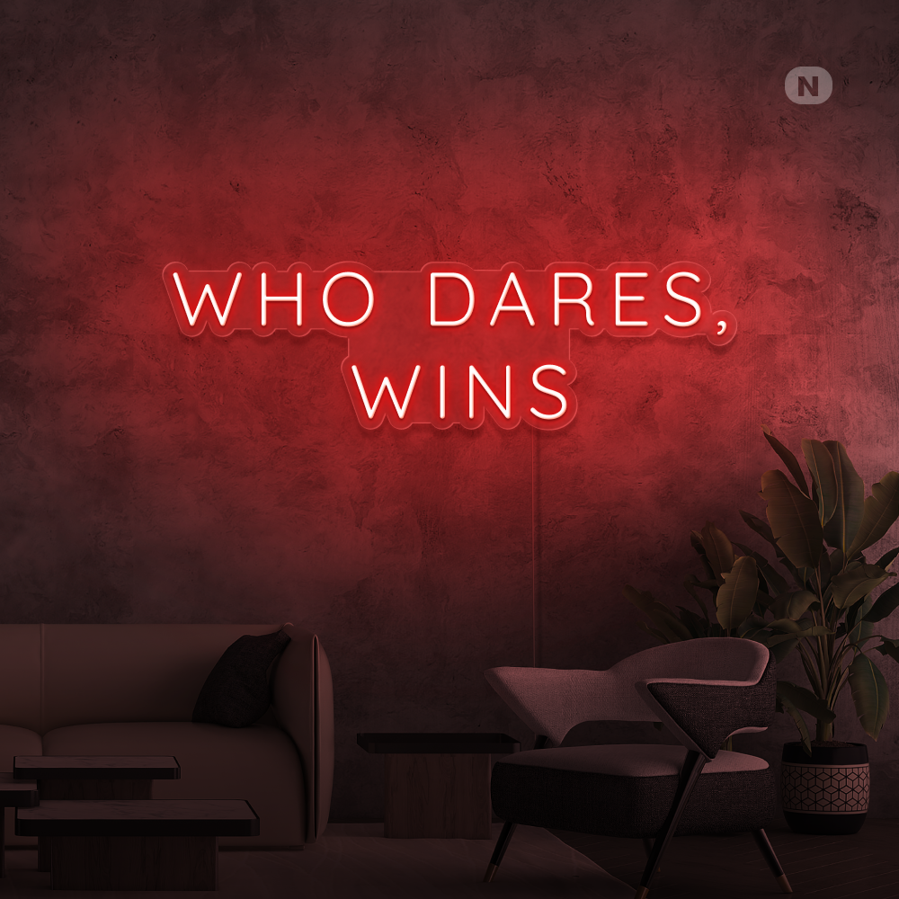 Neon Schild Who Dares, Wins