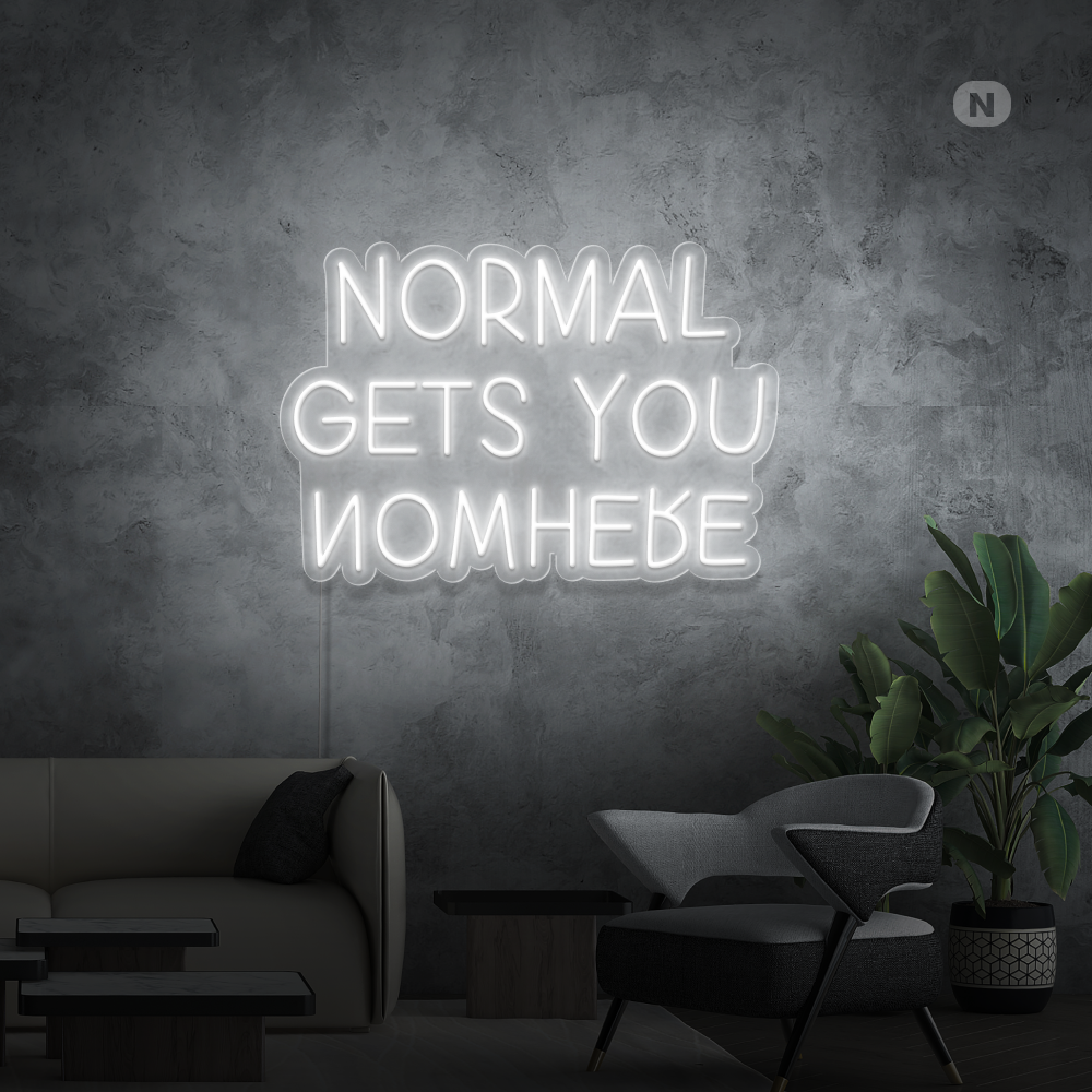 Neon Schild Normal Gets You Nowhere