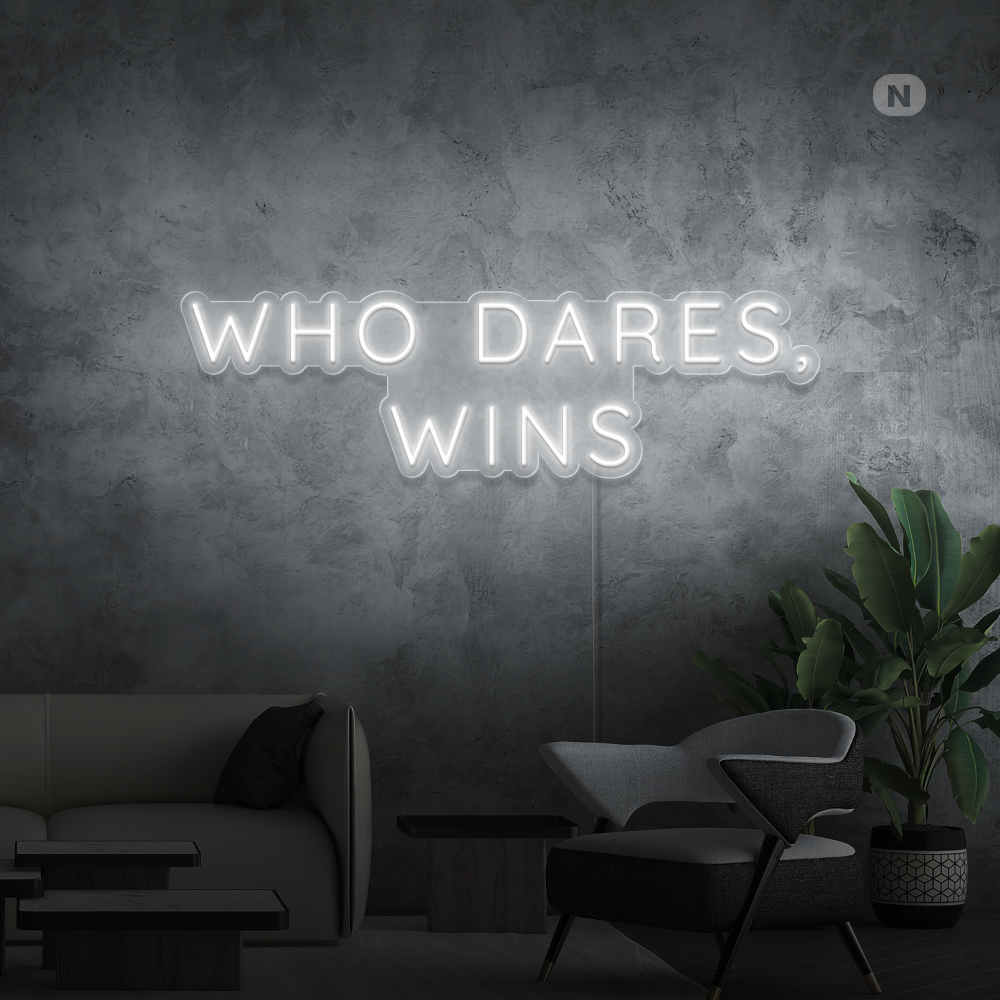 Neon Schild Who Dares, Wins