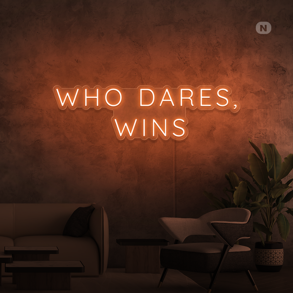 Neon Schild Who Dares, Wins