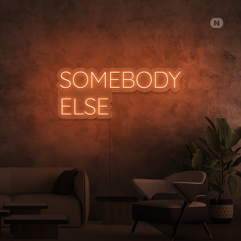 Neon Schild Somebody Else