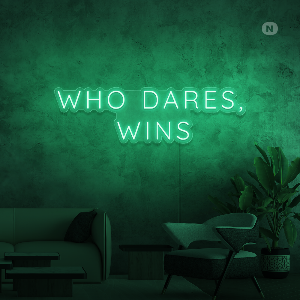 Neon Schild Who Dares, Wins