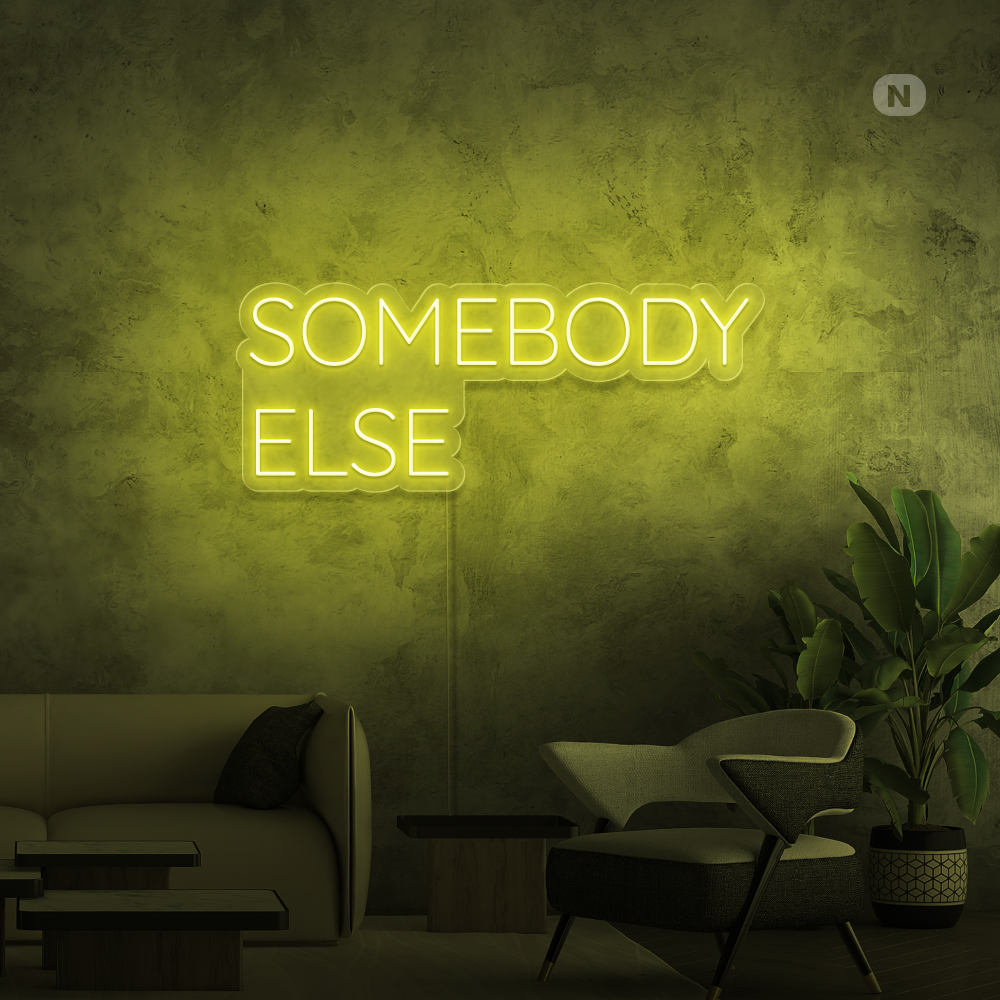 Neon Schild Somebody Else