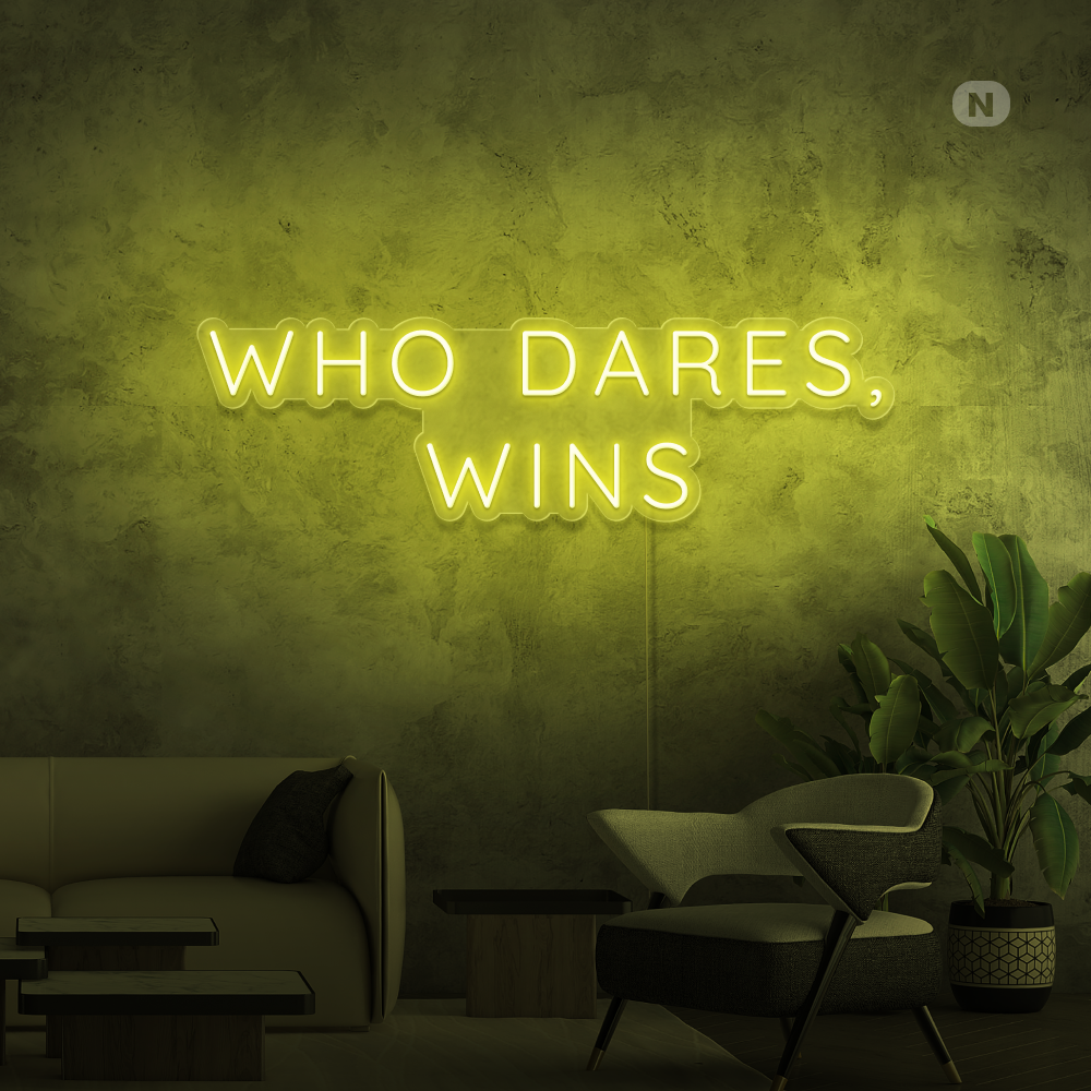 Neon Schild Who Dares, Wins