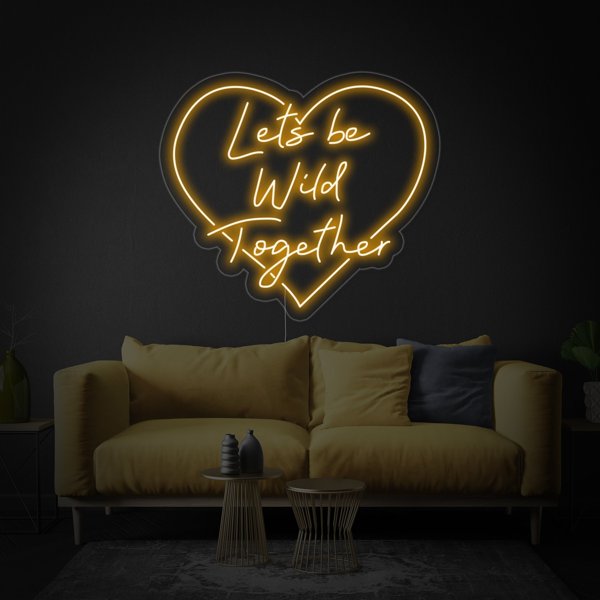 "Lets Be Wild Together" Neonschrift