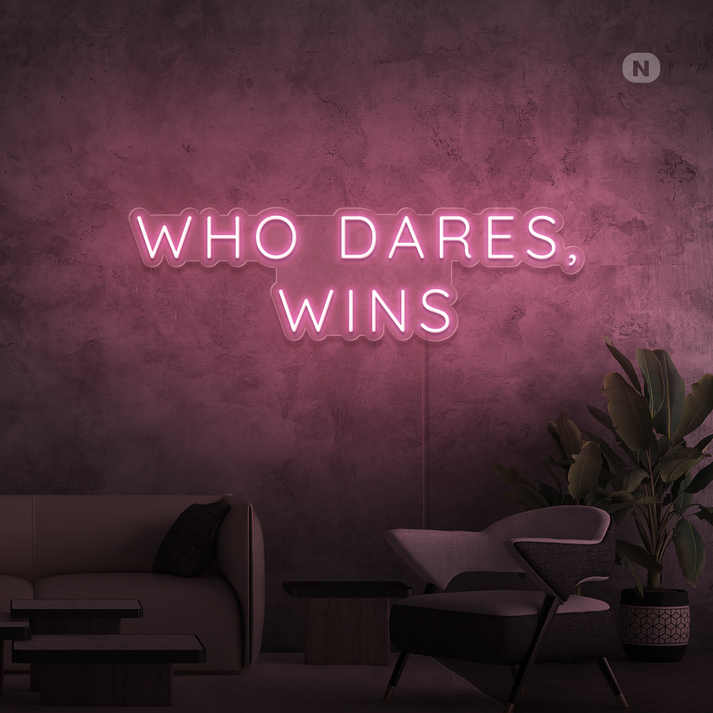 Neon Schild Who Dares, Wins