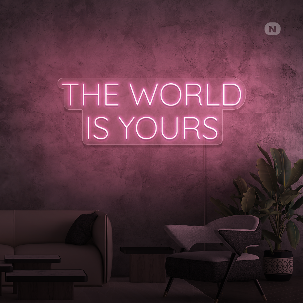Neon Schild The World Is Yours
