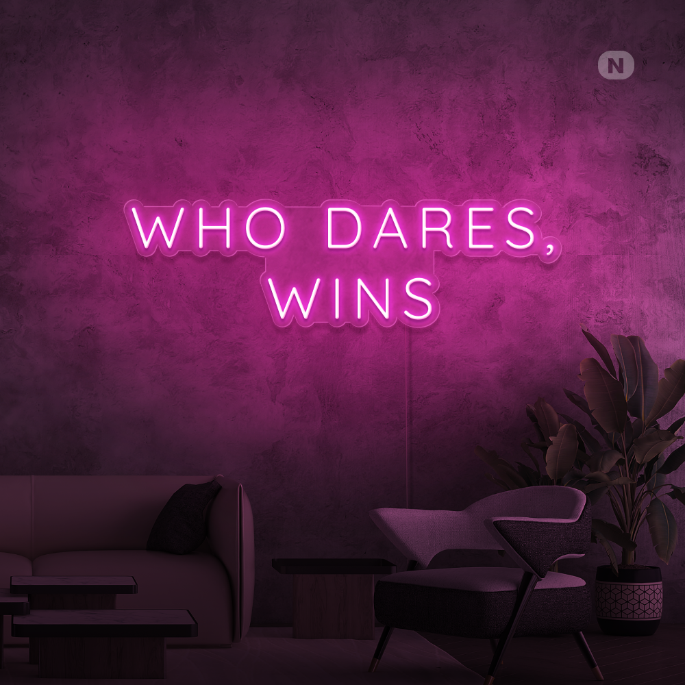 Neon Schild Who Dares, Wins