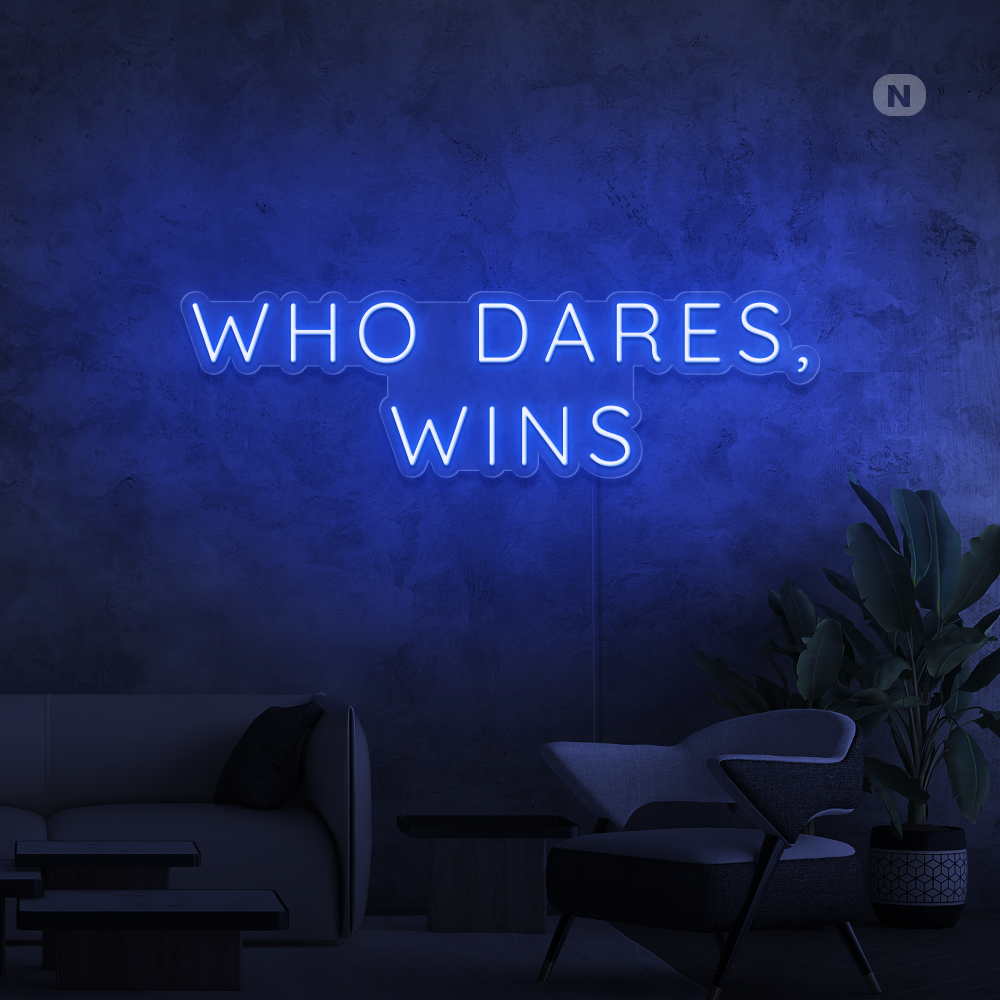 Neon Schild Who Dares, Wins