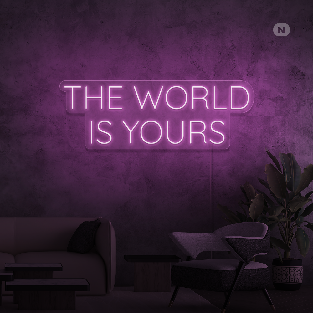 Neon Schild The World Is Yours