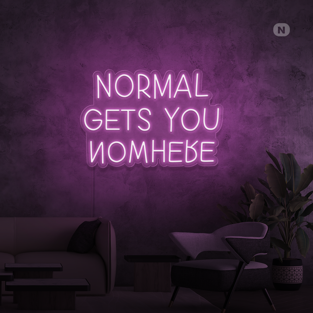 Neon Schild Normal Gets You Nowhere