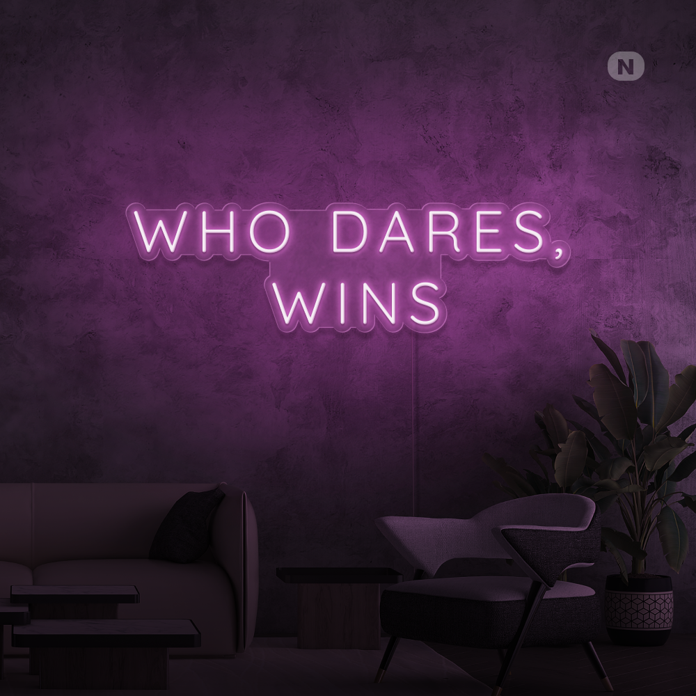 Neon Schild Who Dares, Wins