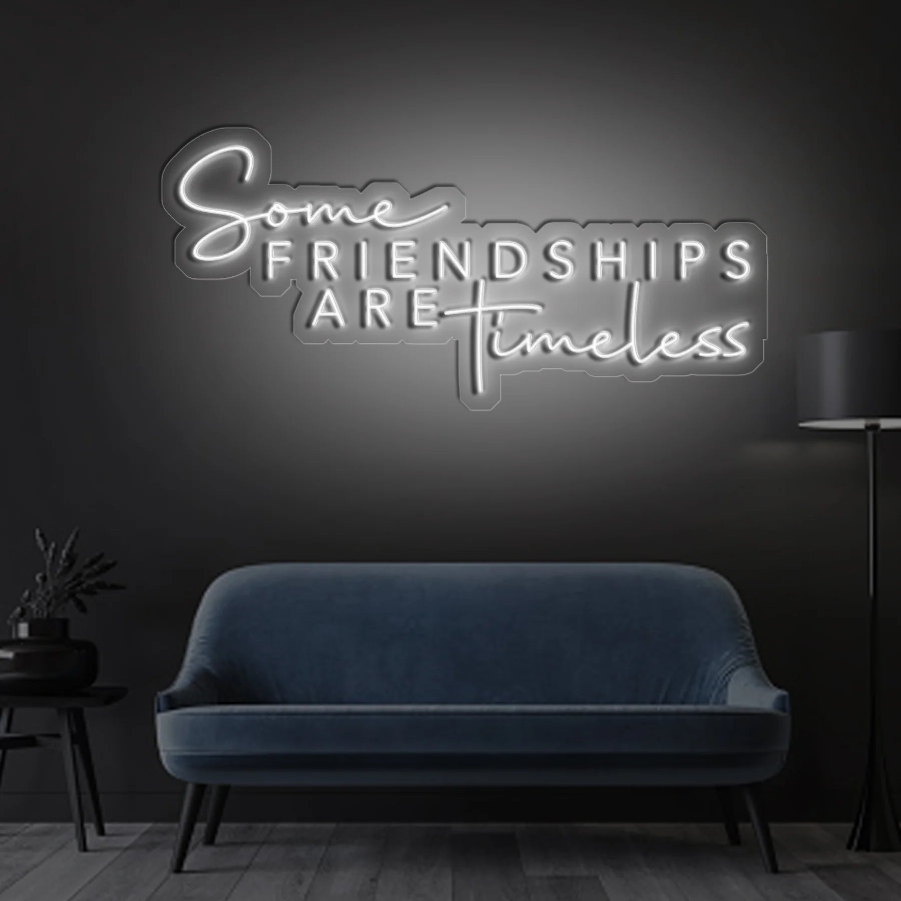 „Some Friendships Are Timeless“ Neon Kunst Anpassung