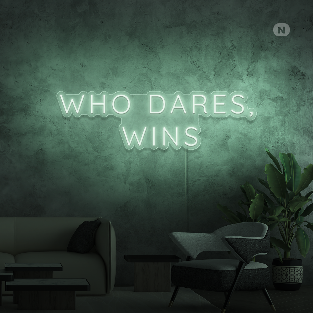 Neon Schild Who Dares, Wins