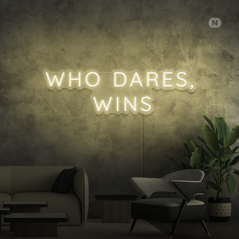 Neon Schild Who Dares, Wins