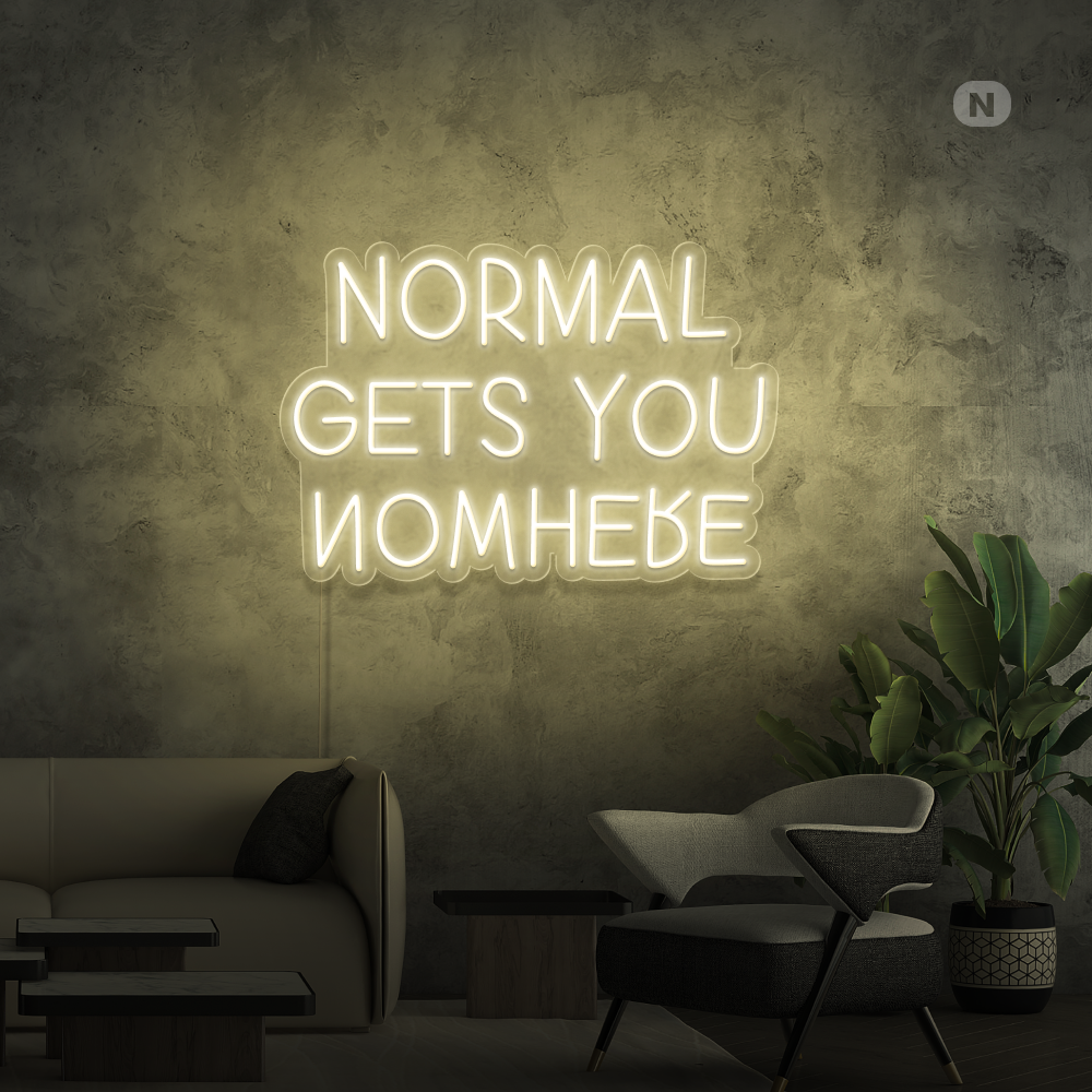 Neon Schild Normal Gets You Nowhere